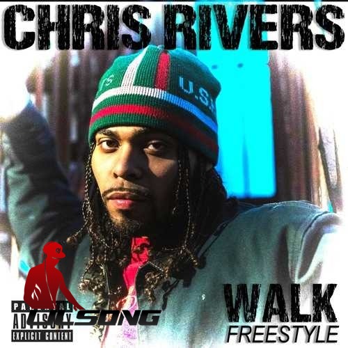 Chris Rivers - Walk (Freestyle)